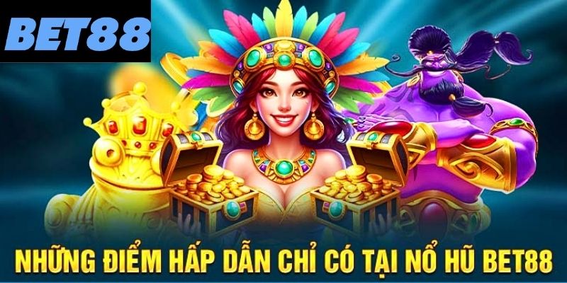 Lý do nên tham gia đặt cược tại Slot Bet88