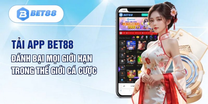 Tải App Bet88 trên 2 nền tảng chính là IOS và Android